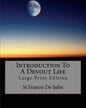 Introduction To A Devout Life: Large Print Edition - Paperback