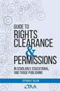 Guide to Rights Clearance & Permissions in Scholarly, Educational, and Trade Publishing - Paperback