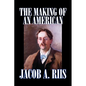 The Making of an American by Jacob A. Riis, Biography & Autobiography, History - Paperback