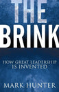 The Brink: How Great Leadership Is Invented - Paperback
