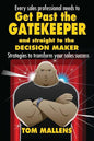 Get Past the Gatekeeper: And Straight to the Decision Maker - Paperback