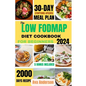 The Low FODMAP Diet Cookbook for Beginners: 2000 days of Delicious recipes to alleviate IBS and other digestive disorders with 30-day gut-healing jour - Paperback
