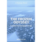 The Frozen Odyssey: A Quest to the Heart of Ice - Paperback