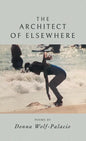 The Architect of Elsewhere - Hardcover