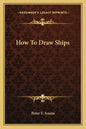 How to Draw Ships - Paperback