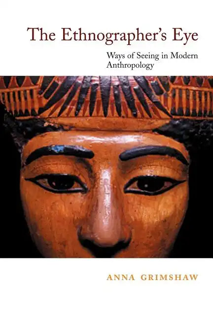 The Ethnographer's Eye: Ways of Seeing in Anthropology - Paperback