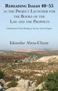 Rereading Isaiah 40-55 as the Project Launcher for the Books of the Law and the Prophets - Paperback