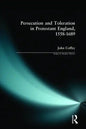Persecution and Toleration in Protestant England 1558-1689 - Paperback