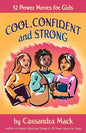 Cool, Confident and Strong: 52 Power Moves for Girls - Paperback