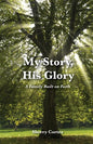 My Story, His Glory: A Family Built on Faith - Paperback
