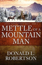 Mettle of a Mountain Man: Logan Mountain Man Western Series - Book 3 - Paperback