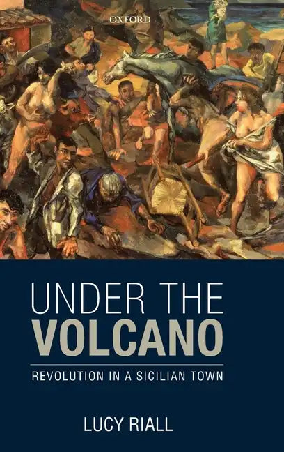 Under the Volcano: Revolution in a Sicilian Town - Hardcover