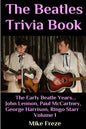 The Beatles Trivia Book: The Early Beatle Years: John Lennon, Paul McCartney, George Harrison, Ringo Starr Volume 1 - Paperback