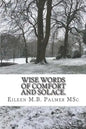 Wise Words of Comfort and Solace: Transformational Guided Imagery to Help and Heal. - Paperback