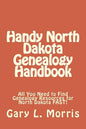 Handy North Dakota Genealogy Handbook: All You Need to Find Genealogy Resources for North Dakota FAST! - Paperback