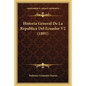 Historia General De La Republica Del Ecuador V2 (1891) - Paperback