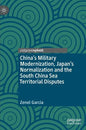 China's Military Modernization, Japan's Normalization and the South China Sea Territorial Disputes - Hardcover