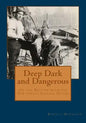 Deep, Dark and Dangerous: On the Bottom with the Northwest Salvage Divers - Paperback