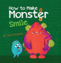 How to Make a Monster Smile - Hardcover
