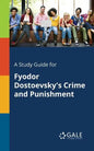 A Study Guide for Fyodor Dostoevsky's Crime and Punishment - Paperback