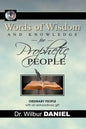 Words of Wisdom and knowledge for Prophetic People - Paperback