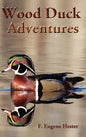 Wood Duck Adventures - Hardcover