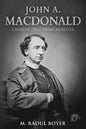 John A. Macdonald: Canada's First Prime Minister - Paperback