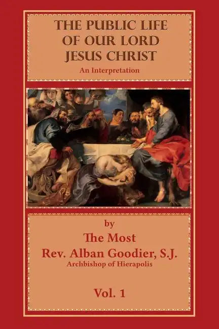 The Public Life of Our Lord Jesus Christ: An Interpretation - Paperback