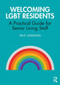 Welcoming Lgbt Residents: A Practical Guide for Senior Living Staff - Paperback