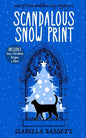 Scandalous Snow Print: A Snowbound Christmas Whodunnit - Paperback