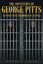 The Adventures of George Pitts: An Inmate with the Birdman of Alcatraz - Paperback
