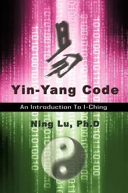 Yin-Yang Code: A Introduction to I-Ching - Paperback