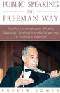 Public Speaking the Freeman Way: The Five Universal Laws of Public Speaking I Learned from the Legendary Dr. Thomas F. Freeman - Paperback