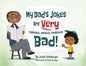 My Dad's Jokes are Very (Terribly, Awfully, Painfully) Bad! - Paperback