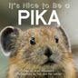 It's Nice to Be a Pika - Board Book