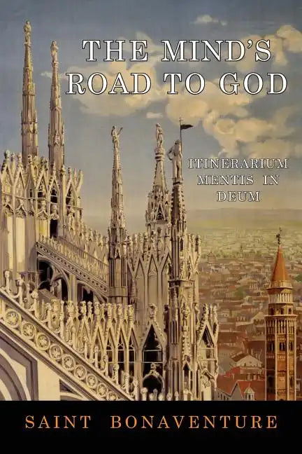 The Mind's Road to God: Itinerarium Mentis in Deum - Paperback