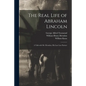 The Real Life of Abraham Lincoln: a Talk With Mr. Herndon, His Late Law Partner - Paperback