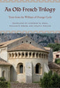 An Old French Trilogy: Texts from the William of Orange Cycle - Hardcover