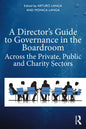A Director's Guide to Governance in the Boardroom: Across the Private, Public, and Voluntary Sectors - Paperback