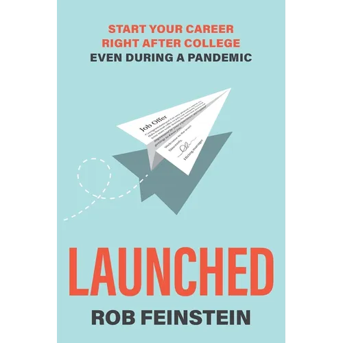 Launched - Start your career right after college, even during a pandemic - Paperback
