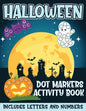 Halloween Dot Markers Activity Book Includes Letters and Numbers: Big Dots for Halloween Fun with Letters and Numbes; Great for Kids and Toddlers Ages - Paperback