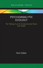 Psychoanalytic Ecology: The Talking Cure for Environmental Illness and Health - Paperback