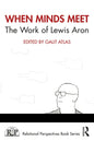 When Minds Meet: The Work of Lewis Aron - Paperback