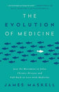 The Evolution of Medicine: Join the Movement to Solve Chronic Disease and Fall Back in Love with Medicine - Paperback