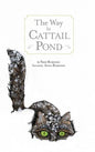 The Way to Cat Tail Pond - Hardcover