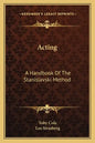 Acting: A Handbook of the Stanislavski Method - Paperback