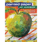 Painted Paper Art Workshop: Easy and Colorful Collage Paintings - Paperback