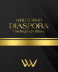 WHO'S WHO DIASPORA The Nigerian Story: The Nigerian Story 2nd Edition - Paperback