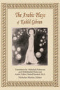 The Arabic Plays of Kahlil Gibran - Paperback