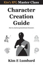 Character Creation Guide: How to construct great fictional characters - Paperback